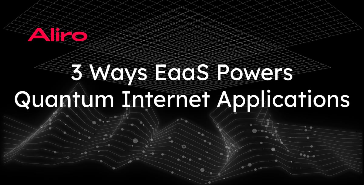 3 Ways EaaS Powers Quantum Internet Applications