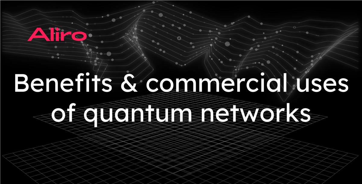 Benefits & commercial use cases of quantum networks