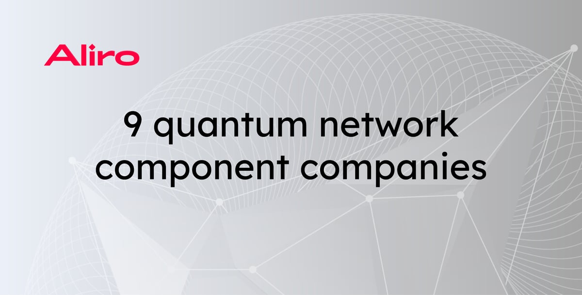 9 quantum network component companies [list]