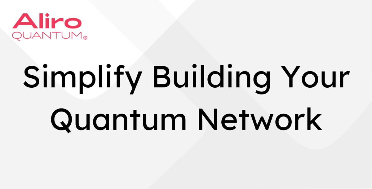 Simplify Building Your Quantum Network