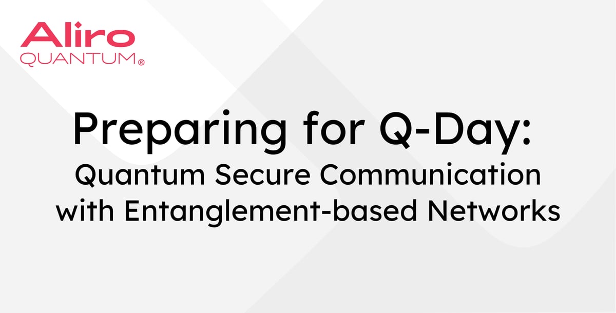 Preparing for Q-Day: Quantum Secure Communication with Entanglement-based Networks