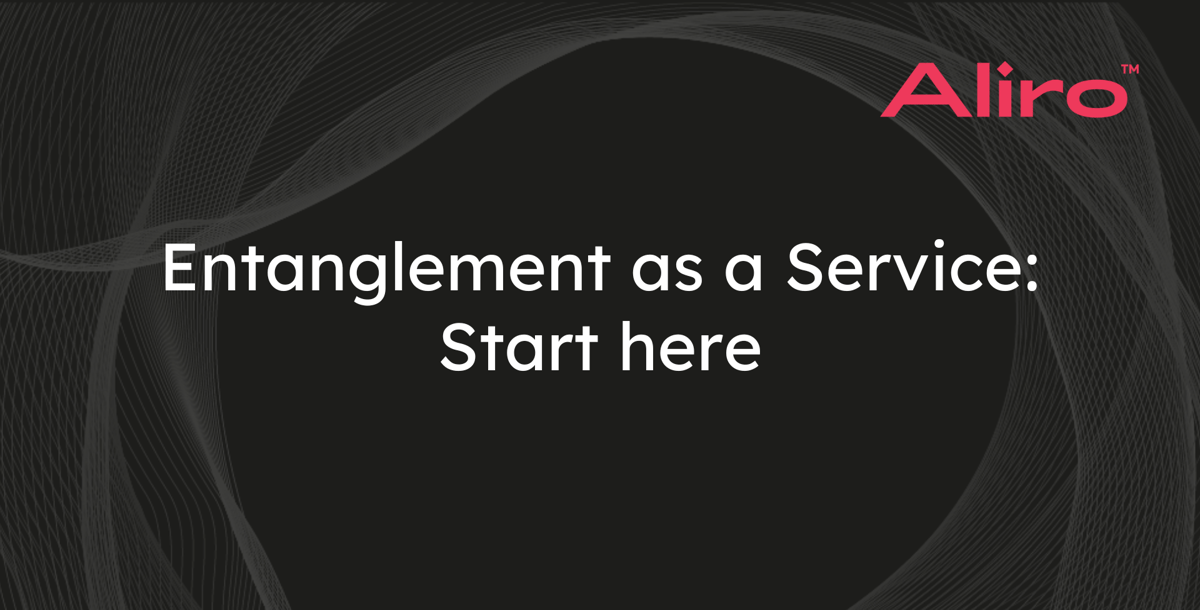 Entanglement as a Service (EaaS): Start here