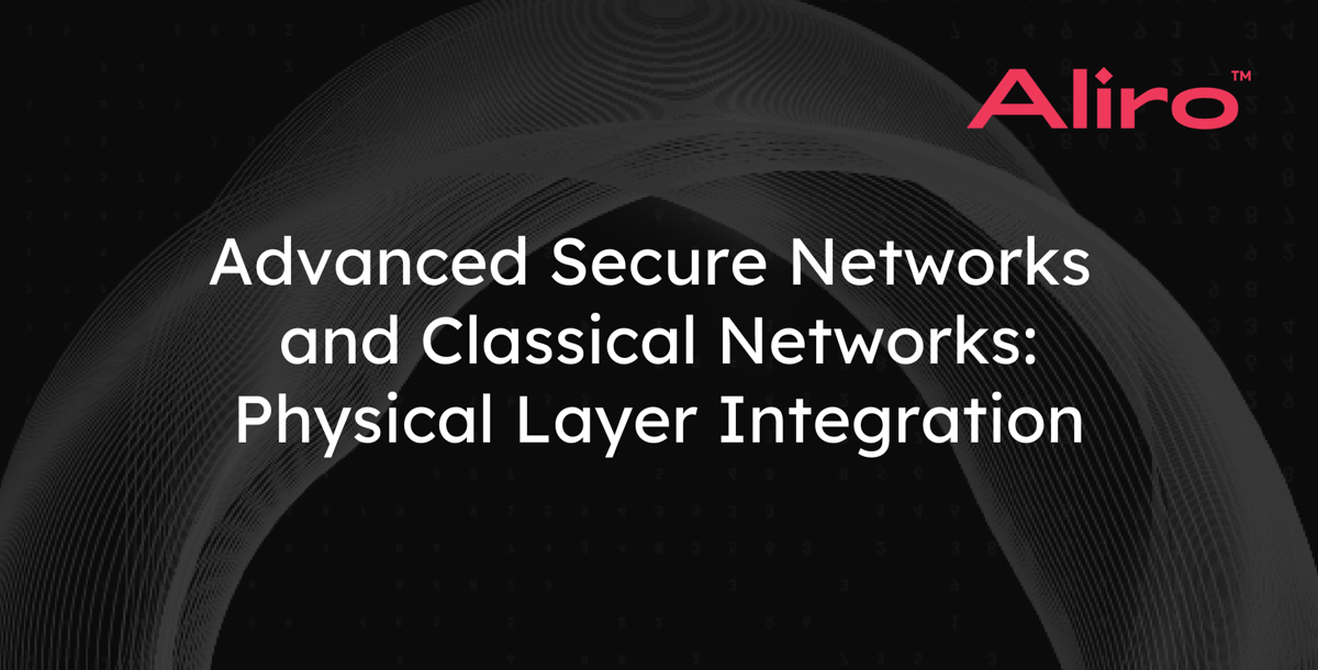 Integrating Advanced Secure Networks and Classical Networks: the Physical Layer