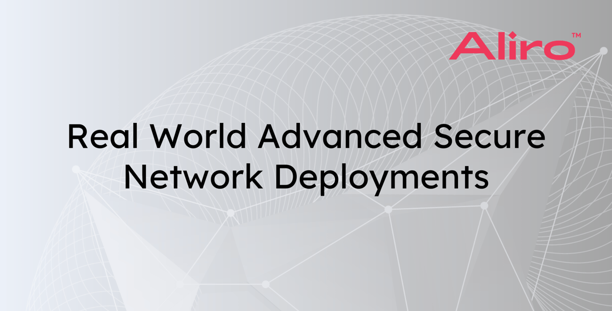 Real World Advanced Secure Network Deployments