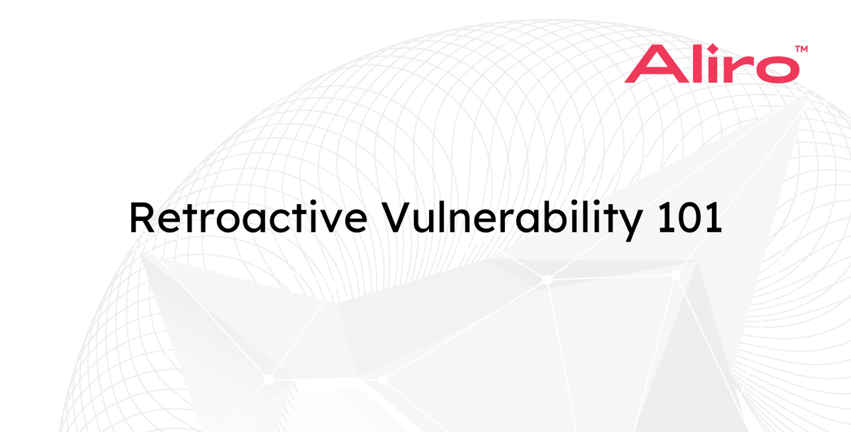 Retroactive Vulnerability 101