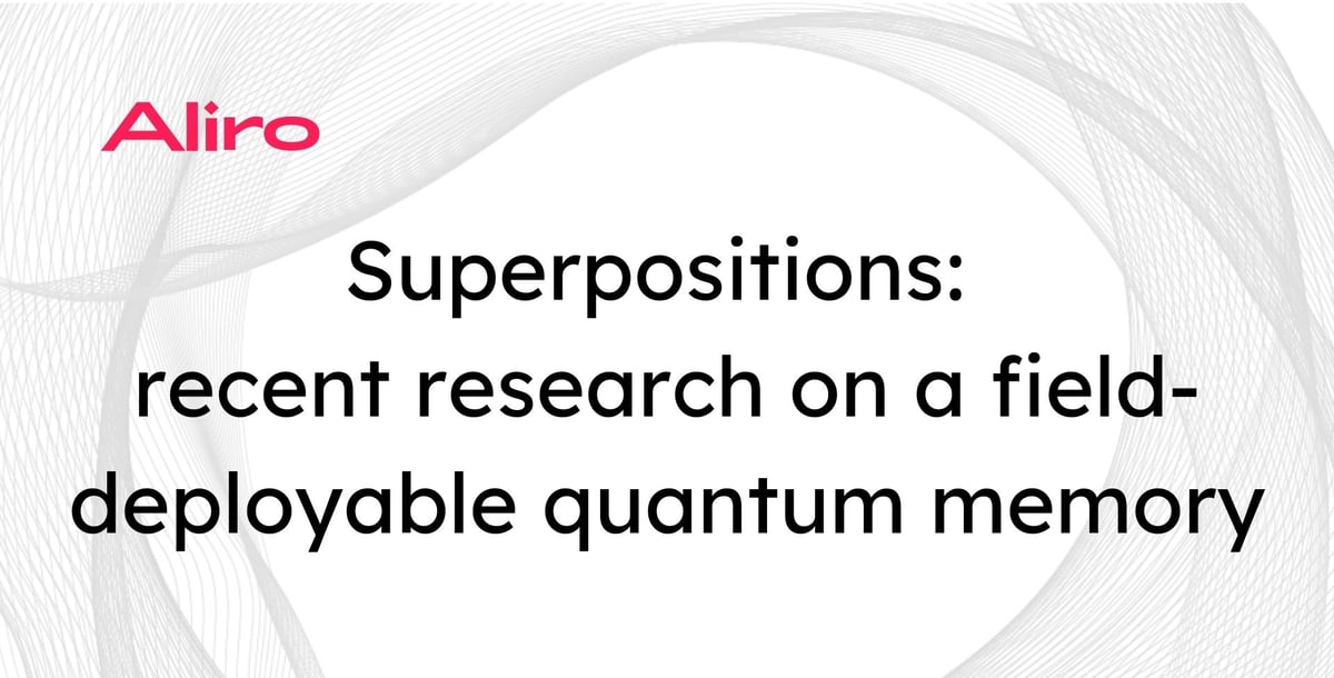 Superpositions: recent research on a field-deployable quantum memory